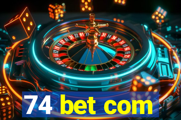 74 bet com